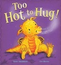 Cover: Too Hot to Hug! - Little Tiger Press