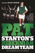 Cover: Pat Stanton's Hibernian Dream Team - Black and White Publishing