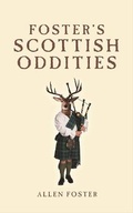 Cover: Foster's Scottish Oddities - Black and White Publishing