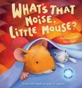Cover: What's That Noise, Little Mouse? - Little Tiger Press