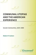 Cover: Communal Utopias and the American Experience - Praeger Publishers Inc