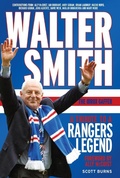 Cover: Walter Smith - The Ibrox Gaffer - Black & White Publishing