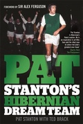 Cover: Pat Stanton's Hibernian Dream Team - Black and White Publishing