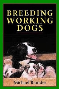 Enlarge image Cover: Breeding Working Dogs - Quiller Publishing Ltd