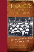 Cover: Hearts' Greatest Ever Season 1957-58 - Black & White Publishing