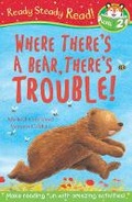 Cover: Where There's A Bear, There's Trouble! - Little Tiger