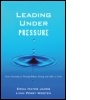 Cover: Leading Under Pressure - Routledge Academic