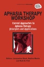 Cover: Aphasia Therapy Workshop: Current Approaches to Aphasia Therapy - Principles and Applications - Psychology Press Ltd