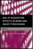 Cover: Age of Acquisition Effects in Word and Object Processing - Psychology Press Ltd