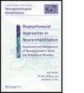 Cover: Biopsychosocial Approaches to Neurorehabilitation Assessment and Management of Neuropsychiatric Mood and Behavioural Disorders - Psychology Press Ltd