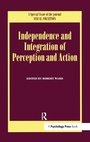 Cover: Independence and Integration of Perception and Action - Psychology Press Ltd