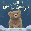Cover: When Will it be Spring? - Little Tiger Press