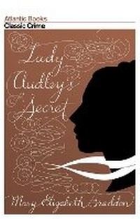 Enlarge image Cover: Lady Audley's Secret - Atlantic Books