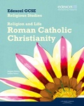 Cover: Edexcel GCSE Religious Studies Unit 3A: Religion & Life - Catholic Christianity Student Bk - Edexcel Limited
