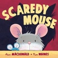 Cover: Scaredy Mouse - Little Tiger Press