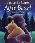 Cover: Time to Sleep, Alfie Bear! - Little Tiger Press