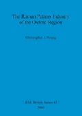 Cover: The Roman Pottery Industry of the Oxford Region - BAR Publishing