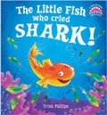 Cover: The Little Fish Who Cried Shark! - Little Tiger Press