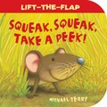 Cover: Squeak, Squeak, Take a Peek! - Little Tiger Press