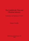 Cover: The Catalhoyuk Flint and Obsidian Industry - BAR Publishing