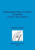 Cover: Mediterranean Pottery in Wessex Households (13th to 17th Centuries) - BAR Publishing