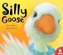 Cover: Silly Goose - Little Tiger Press