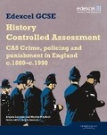 Cover: Edexcel GCSE History: CA8 Crime, policing and punishment in England c.1880-c.1990 Controlled Assessment Student book - Edexcel Limited
