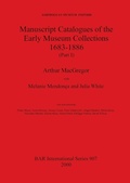 Cover: Ashmolean Museum - Manuscript Catalogues of the Early Museum Collections 1683-1886 (Part I) - BAR Publishing