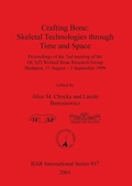 Cover: Crafting Bone: Skeletal Technologies through Time and Space - BAR Publishing
