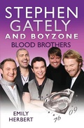 Cover: Stephen Gately and Boyzone - Blood Brothers 1976-2009 - John Blake