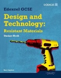 Enlarge image Cover: Edexcel GCSE Design and Technology Resistant Materials Student book - Edexcel Limited