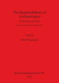 Cover: The Responsibilities of Archaeologists - BAR Publishing