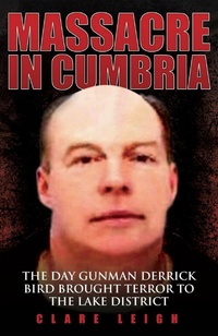 Abbildung von: Massacre in Cumbria - John Blake Publishing Ltd