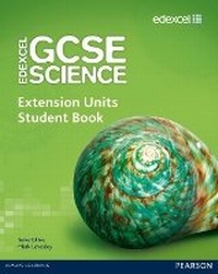Enlarge image Cover: Edexcel GCSE Science: Extension Units Student Book - Edexcel Limited