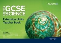 Enlarge image Cover: Edexcel GCSE Science: Extension Units Teacher Book - Edexcel Limited