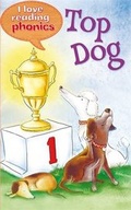 Cover: I Love Reading Phonics Level 1: Top Dog - ticktock Media Ltd
