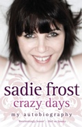 Cover: Sadie Frost - Crazy Days - John Blake Publishing Ltd