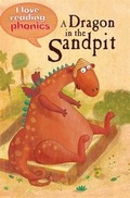 Cover: I Love Reading Phonics Level 1: A Dragon in the Sandpit - ticktock Media Ltd