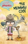 Cover: I Love Reading Phonics Level 4: The Mummy Code - Ticktock Books
