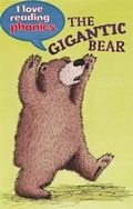 Cover: I Love Reading Phonics Level 5: The Gigantic Bear - Ticktock Books