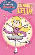 Cover: I Love Reading Phonics Level 5: Celebrity Celia - Ticktock Books