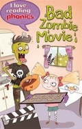 Cover: I Love Reading Phonics Level 6: Bad Zombie Movie! - Ticktock Books