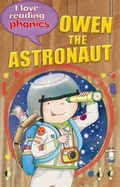 Cover: I Love Reading Phonics Level 6: Owen the Astronaut - Ticktock Books