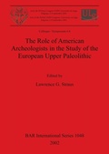 Cover: The Role of American Archeologists in the Study of the European Upper Paleolithic - BAR Publishing