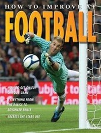 Enlarge image Cover: How To Improve At Football - Ticktock Books