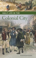 Cover: Daily Life in the Colonial City - Greenwood Press