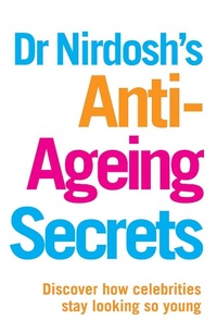Abbildung von: Dr Nirdosh's Anti-Ageing Secrets - Metro Publishing