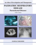 Cover: Paediatric Respiratory Disease - Parenchymal Diseases - Clinical Publishing,an imprint of Atlas Medical Publishing Ltd
