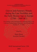 Cover: Graves and Funerary Rituals during the Late Neolithic and the Early Bronze Age in Europe (2700 - 2000 BC) - BAR Publishing