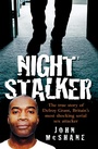 Cover: The Night Stalker - The True Story of Delroy Grant, Britain's Most Shocking Serial Sex Attacker - John Blake